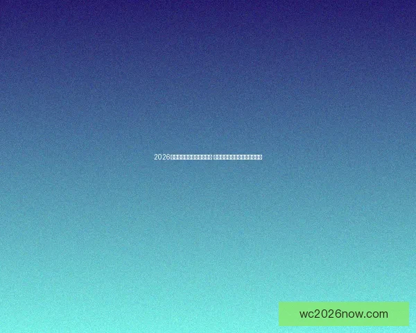 2026年世界杯举办城市全景解析 各地独特魅力与赛事准备全揭秘